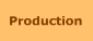 Production